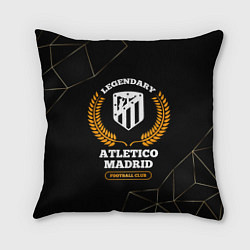 Подушка квадратная Лого Atletico Madrid и надпись legendary football, цвет: 3D-принт