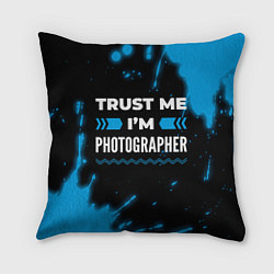 Подушка квадратная Trust me Im photographer dark, цвет: 3D-принт