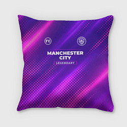 Подушка квадратная Manchester City legendary sport grunge, цвет: 3D-принт