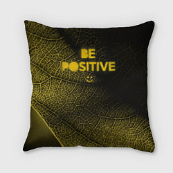 Подушка квадратная Be positive, цвет: 3D-принт