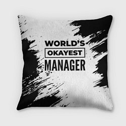 Подушка квадратная Worlds okayest manager - white, цвет: 3D-принт