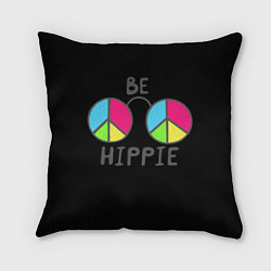 Подушка квадратная Be hippie, цвет: 3D-принт