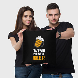 Подушка квадратная Wish you were beer, цвет: 3D-принт — фото 2