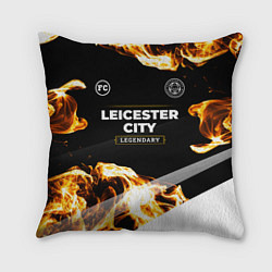 Подушка квадратная Leicester City legendary sport fire, цвет: 3D-принт