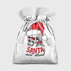 Мешок для подарков Santa is not dead, skull in red hat, цвет: 3D-принт