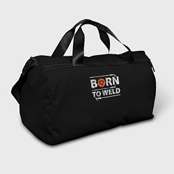 Спортивная сумка Рожден для сварки