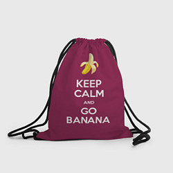 Рюкзак-мешок Keep calm and go banana, цвет: 3D-принт