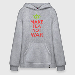 Толстовка-худи оверсайз Make tea not war, цвет: меланж