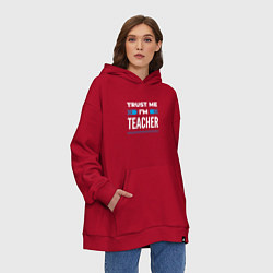 Толстовка-худи оверсайз Trust me Im teacher, цвет: красный — фото 2
