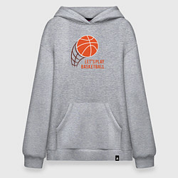 Худи оверсайз Давай поиграем в баскетбол