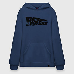 Толстовка-худи оверсайз Back to the future, цвет: тёмно-синий