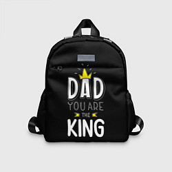 Детский рюкзак Dad you are the King