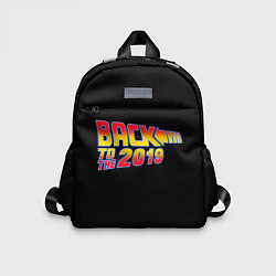 Детский рюкзак BACK TO THE 2019, цвет: 3D-принт