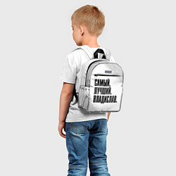 Детский рюкзак Надпись Самый Лучший Владислав, цвет: 3D-принт — фото 2