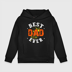 Детское худи оверсайз Best Dad Ever