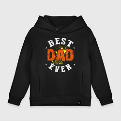 Толстовка оверсайз детская Best Dad Ever, цвет: черный