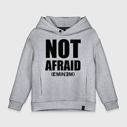 Детское худи оверсайз Not Afraid