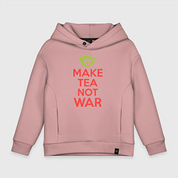Толстовка оверсайз детская Make tea not war, цвет: пыльно-розовый