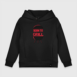 Толстовка оверсайз детская Born to grill, цвет: черный