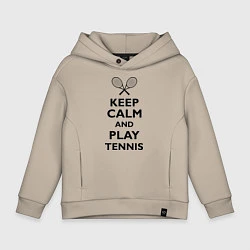 Детское худи оверсайз Keep Calm & Play tennis