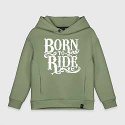 Толстовка оверсайз детская Born to ride - рожденный ездить, цвет: авокадо