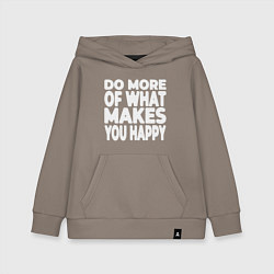 Детская толстовка-худи Надпись Do more of what makes you happy