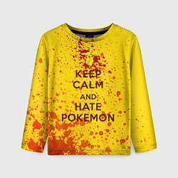 Лонгслив детский Keep Calm & Hate Pokemons, цвет: 3D-принт