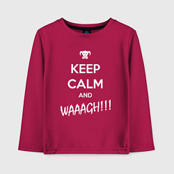 Детский лонгслив Keep Calm & WAAAGH