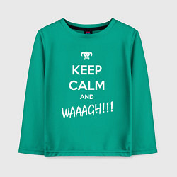 Детский лонгслив Keep Calm & WAAAGH