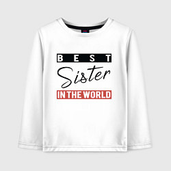 Лонгслив хлопковый детский Best Sister in the World, цвет: белый