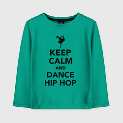 Лонгслив хлопковый детский Keep calm and dance hip hop, цвет: зеленый