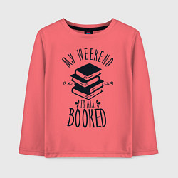 Лонгслив хлопковый детский MY WEEKEND IS ALL BOOKED, цвет: коралловый