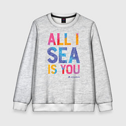 Детский свитшот ALL I SEA IS YOU