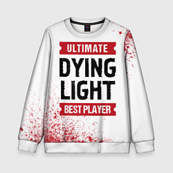 Свитшот детский Dying Light: красные таблички Best Player и Ultima, цвет: 3D-белый