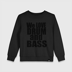 Свитшот хлопковый детский We love drum and bass music, цвет: черный