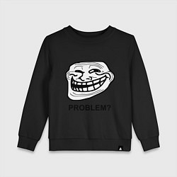 Детский свитшот Trollface. Problem? Проблемы?