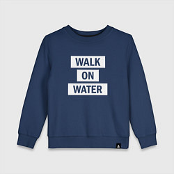 Детский свитшот 30 STM: Walk on water
