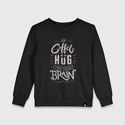 Свитшот хлопковый детский Coffee is a hug for you brain, цвет: черный