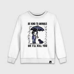 Свитшот хлопковый детский Be kind to animals or I'll kil, цвет: белый