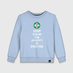 Детский свитшот Keep calm I??m a doctor