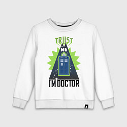 Свитшот хлопковый детский Trust me, i'm doctor who, цвет: белый