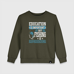 Свитшот хлопковый детский Образование важно, но рыбалка важнее, цвет: хаки