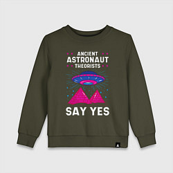 Детский свитшот Ancient Astronaut Theorist Say Yes