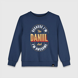 Детский свитшот Because Im The Daniil And Im Awesome