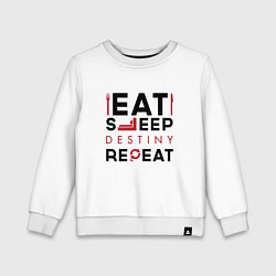 Свитшот хлопковый детский Надпись: Eat Sleep Destiny Repeat, цвет: белый