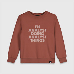 Свитшот хлопковый детский Im analyst doing analyst things, цвет: кирпичный