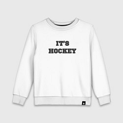 Детский свитшот Its hockey