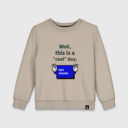 Свитшот хлопковый детский Well this is a cool day, цвет: миндальный