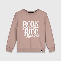 Детский свитшот Born to ride - рожденный ездить