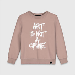 Свитшот хлопковый детский Art is not a crime, цвет: пыльно-розовый